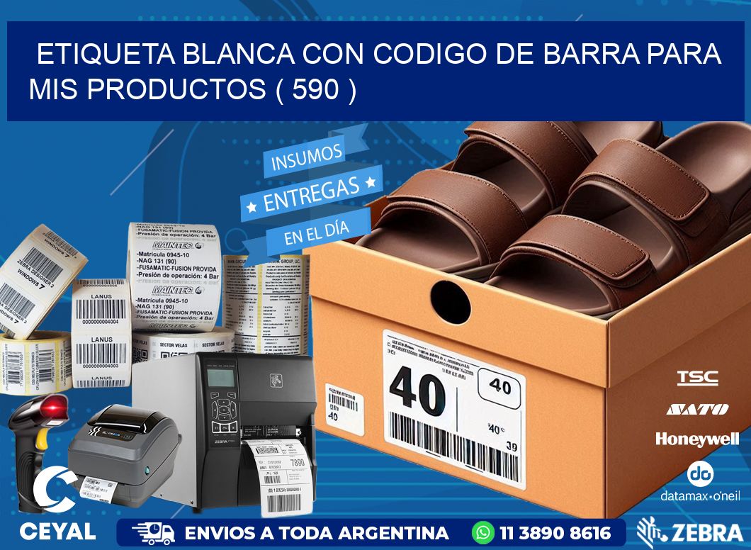 ETIQUETA BLANCA CON CODIGO DE BARRA PARA MIS PRODUCTOS ( 590 )