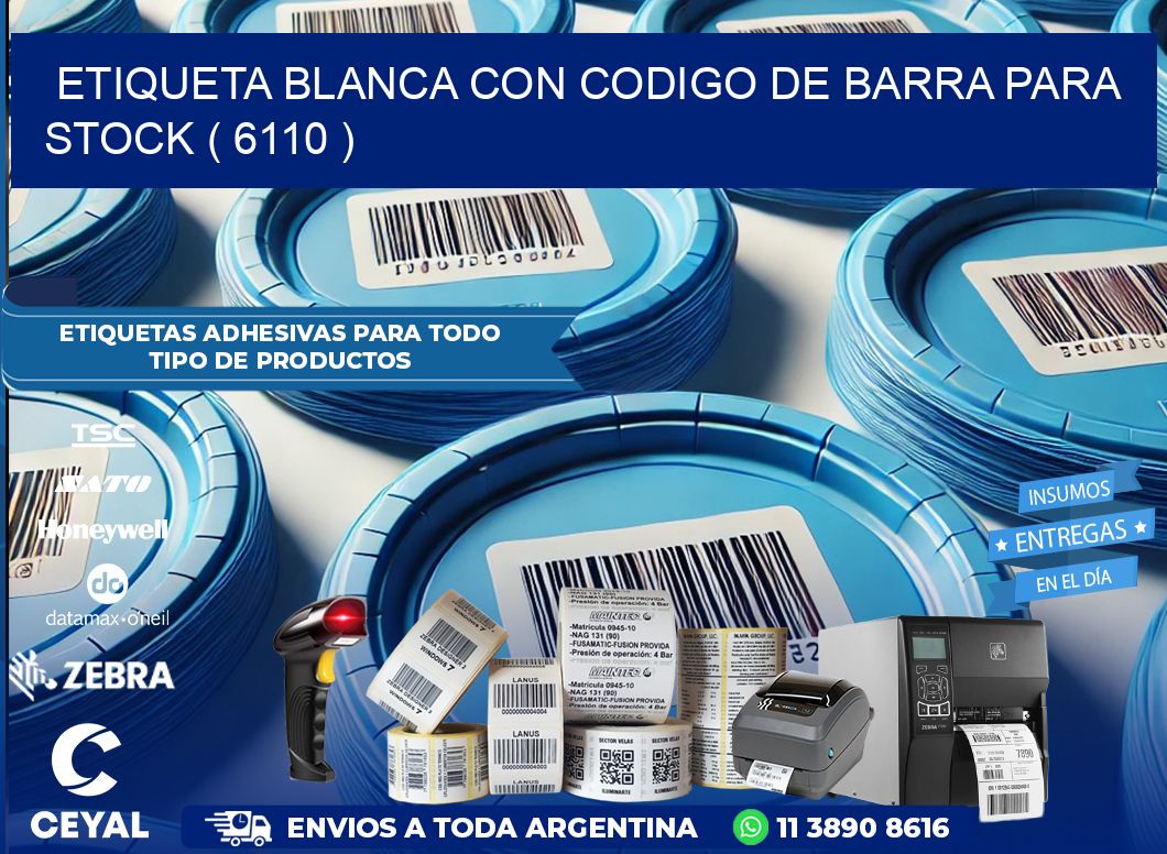 ETIQUETA BLANCA CON CODIGO DE BARRA PARA STOCK ( 6110 )