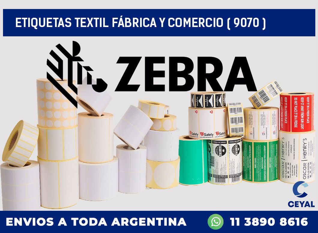 ETIQUETAS TEXTIL FÁBRICA Y COMERCIO ( 9070 )