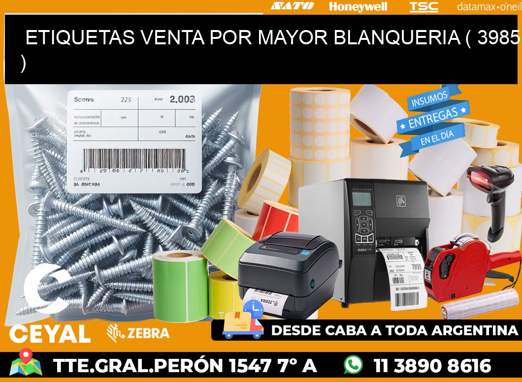 ETIQUETAS VENTA POR MAYOR BLANQUERIA ( 3985 )