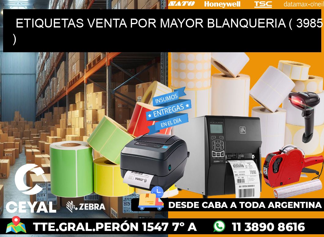 ETIQUETAS VENTA POR MAYOR BLANQUERIA ( 3985 )