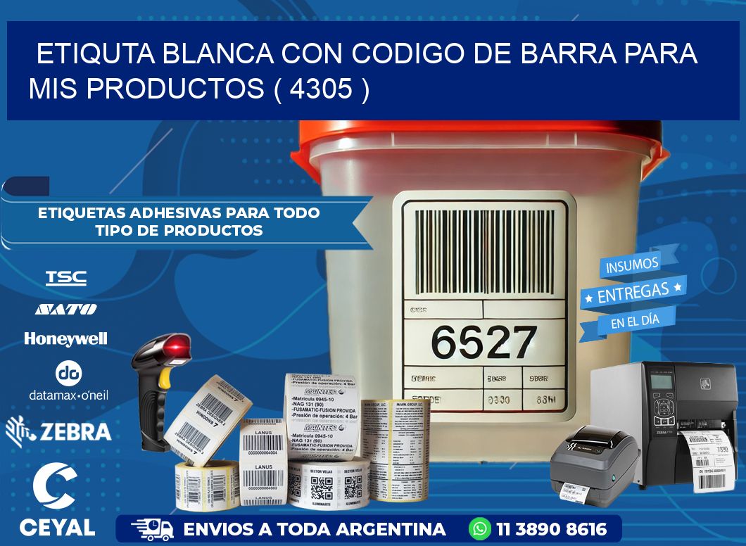 ETIQUTA BLANCA CON CODIGO DE BARRA PARA MIS PRODUCTOS ( 4305 )