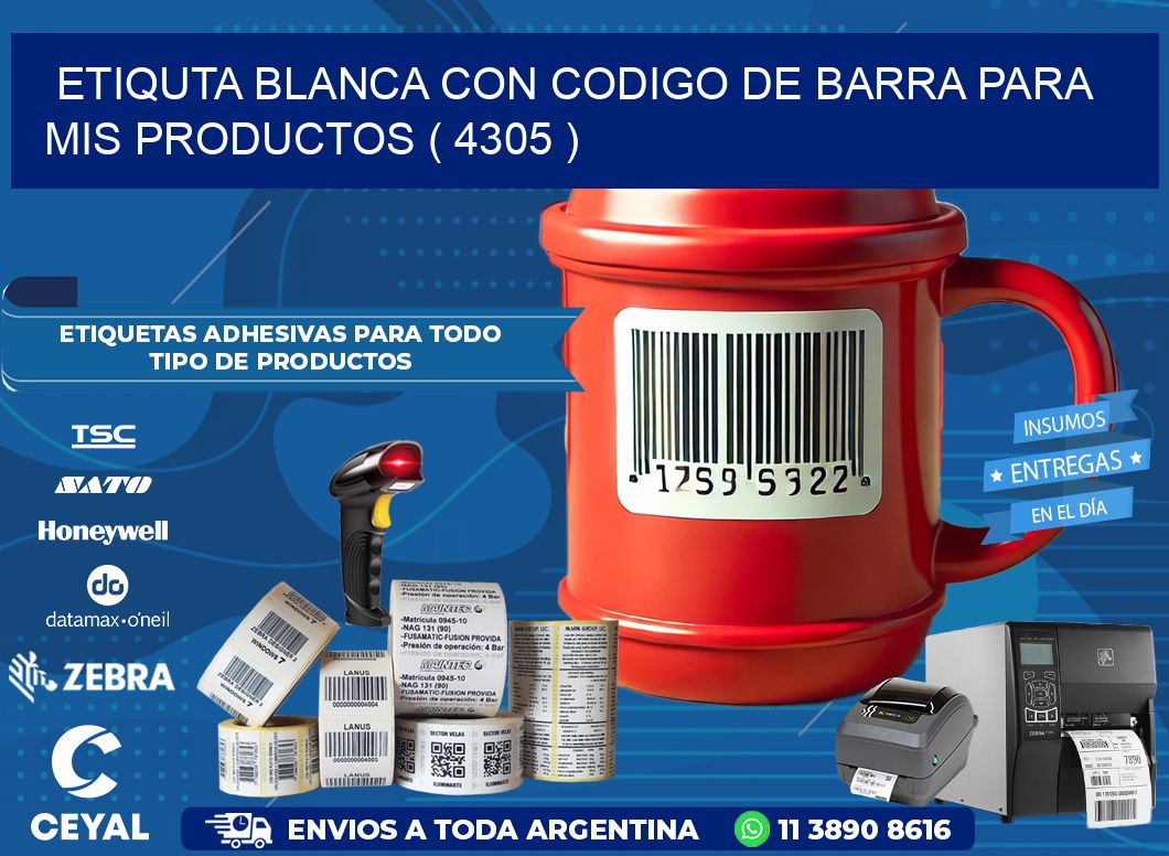 ETIQUTA BLANCA CON CODIGO DE BARRA PARA MIS PRODUCTOS ( 4305 )