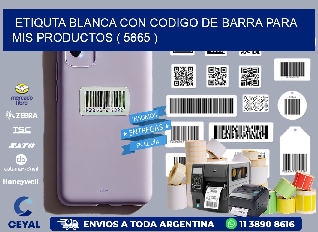 ETIQUTA BLANCA CON CODIGO DE BARRA PARA MIS PRODUCTOS ( 5865 )