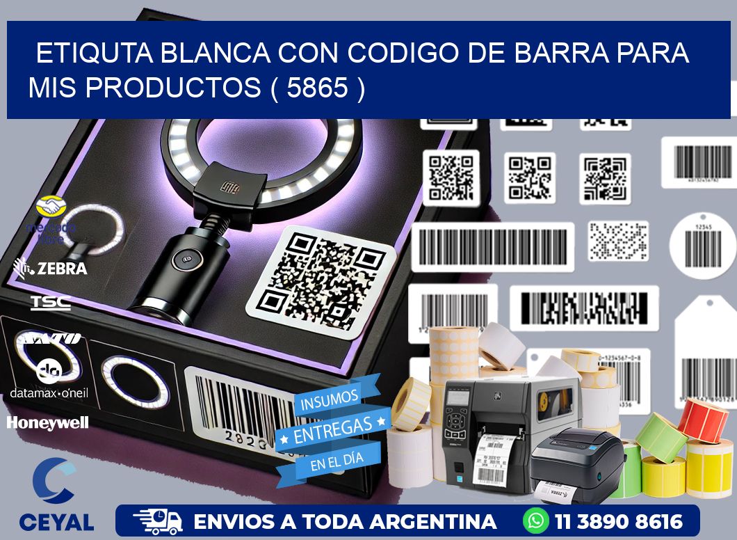 ETIQUTA BLANCA CON CODIGO DE BARRA PARA MIS PRODUCTOS ( 5865 )