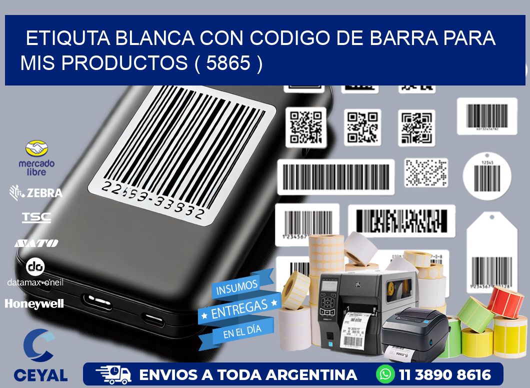 ETIQUTA BLANCA CON CODIGO DE BARRA PARA MIS PRODUCTOS ( 5865 )