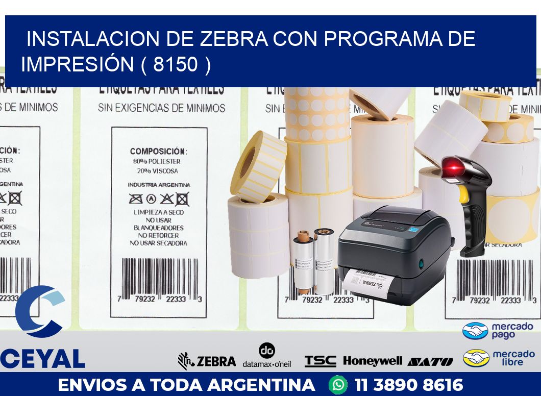 INSTALACION DE ZEBRA CON PROGRAMA DE IMPRESIÓN ( 8150 )