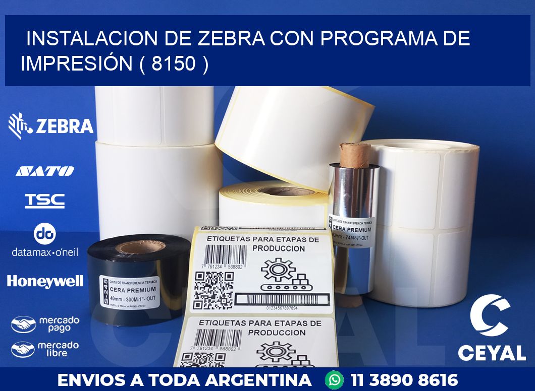 INSTALACION DE ZEBRA CON PROGRAMA DE IMPRESIÓN ( 8150 )