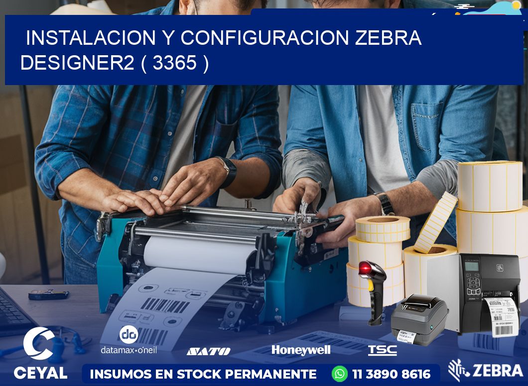 INSTALACION Y CONFIGURACION ZEBRA DESIGNER2 ( 3365 )