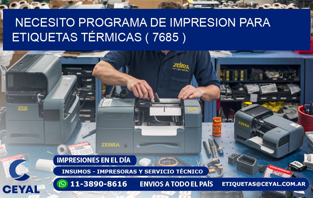 NECESITO PROGRAMA DE IMPRESION PARA ETIQUETAS TÉRMICAS ( 7685 )