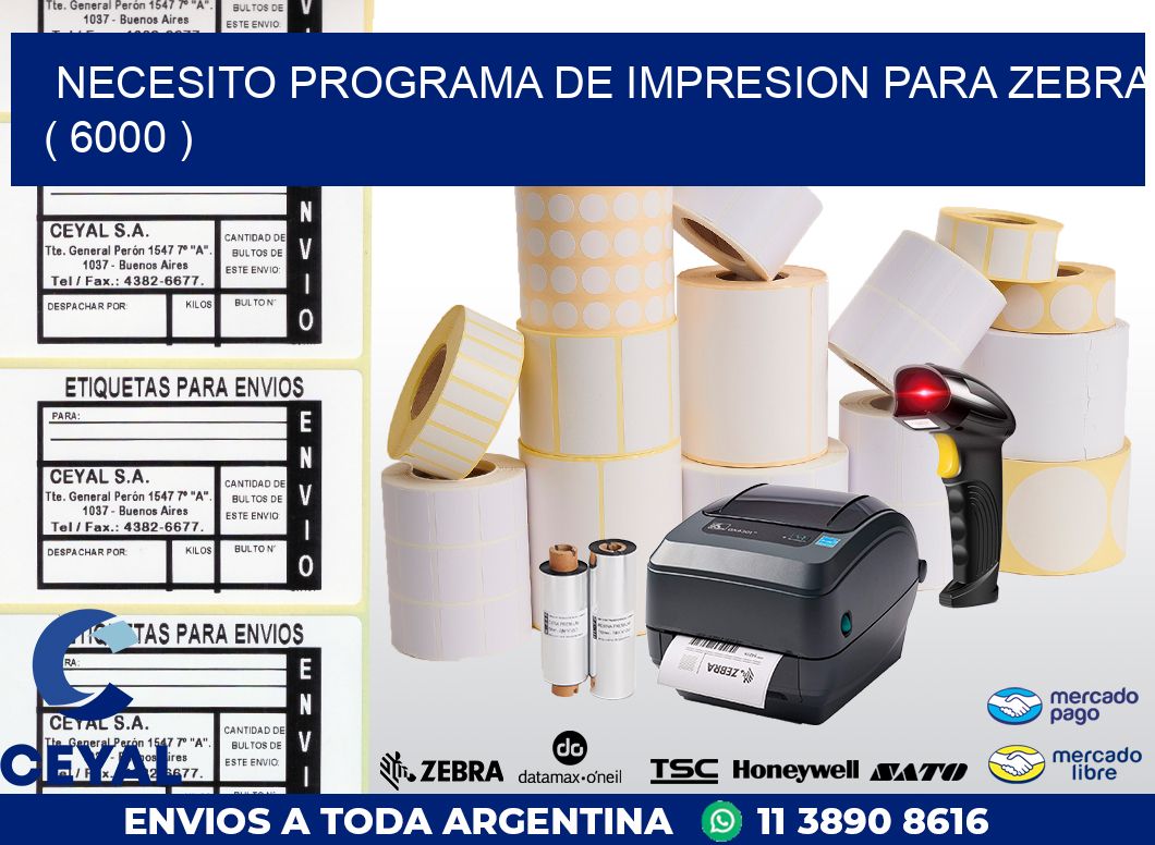 NECESITO PROGRAMA DE IMPRESION PARA ZEBRA ( 6000 )