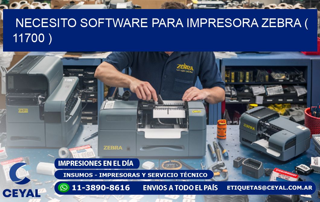 NECESITO SOFTWARE PARA IMPRESORA ZEBRA ( 11700 )