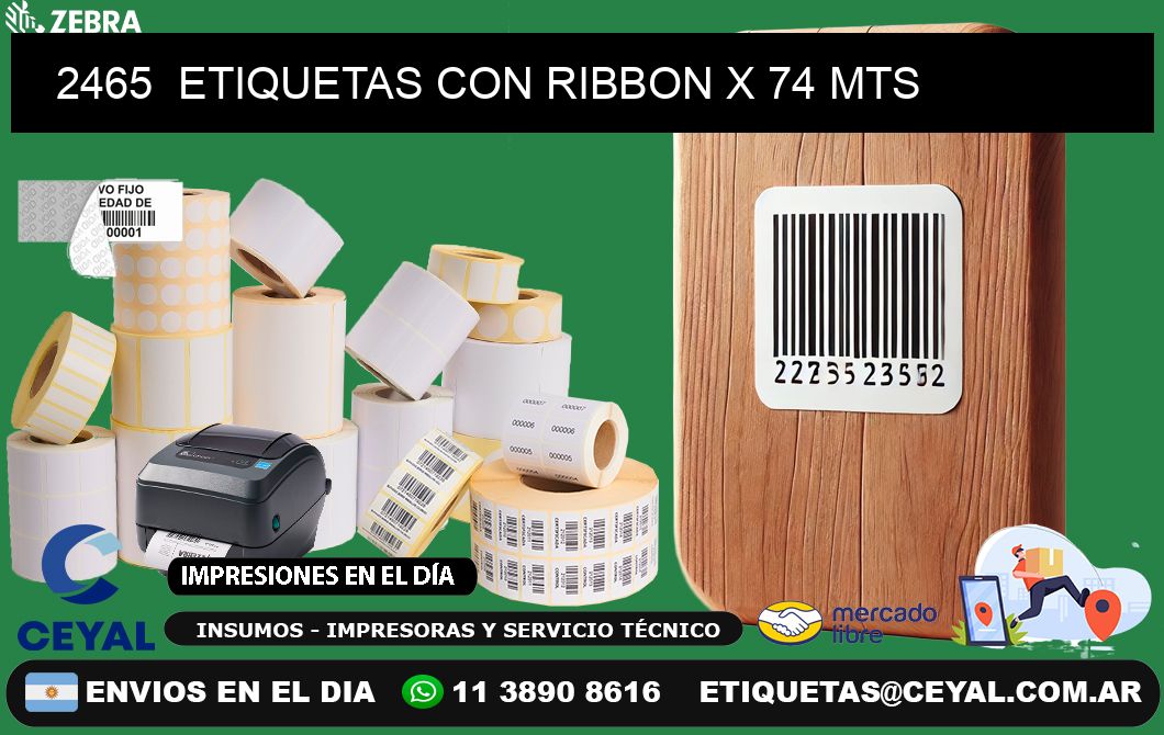 2465  ETIQUETAS CON RIBBON X 74 MTS