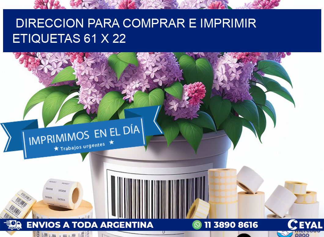 DIRECCION PARA COMPRAR E IMPRIMIR ETIQUETAS 61 x 22