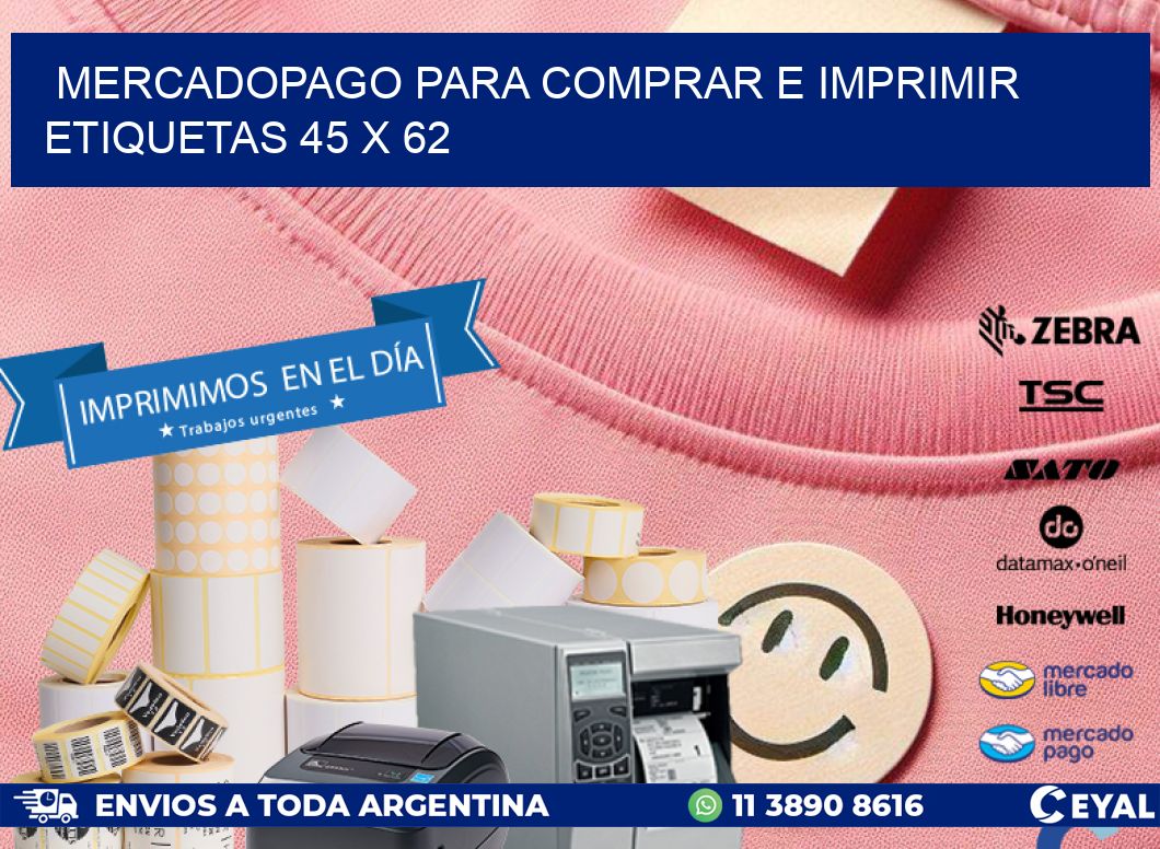 MERCADOPAGO PARA COMPRAR E IMPRIMIR ETIQUETAS 45 x 62