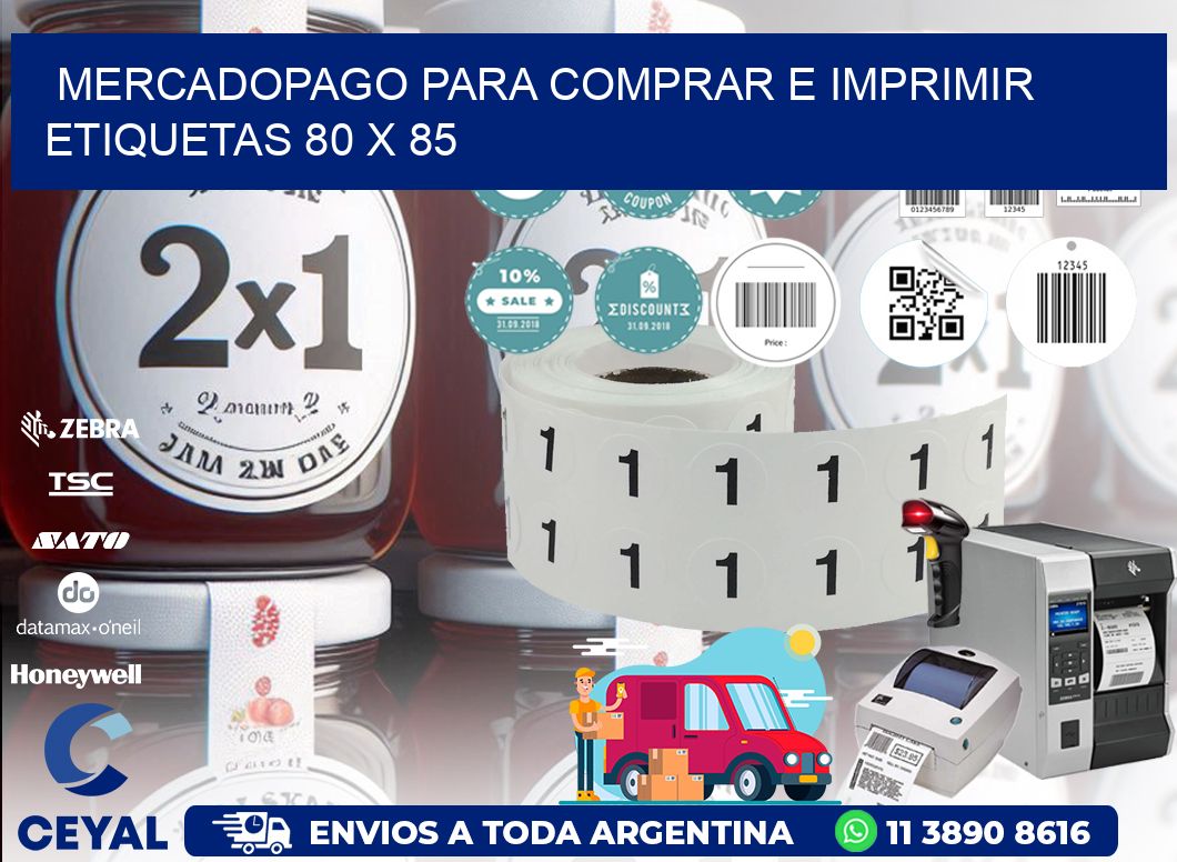 MERCADOPAGO PARA COMPRAR E IMPRIMIR ETIQUETAS 80 x 85