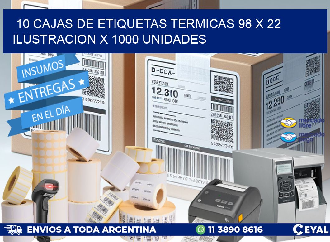 10 CAJAS DE ETIQUETAS TERMICAS 98 x 22 ILUSTRACION X 1000 UNIDADES