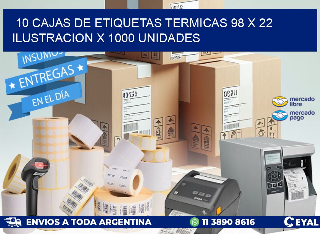 10 CAJAS DE ETIQUETAS TERMICAS 98 x 22 ILUSTRACION X 1000 UNIDADES