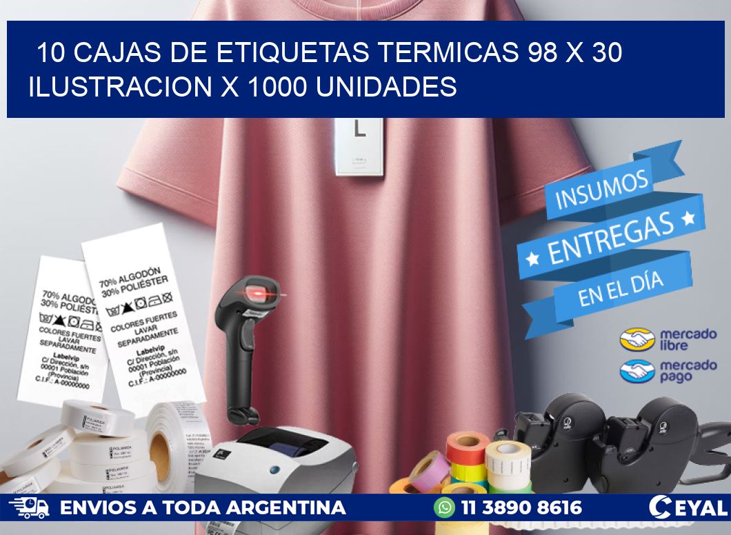 10 CAJAS DE ETIQUETAS TERMICAS 98 x 30 ILUSTRACION X 1000 UNIDADES