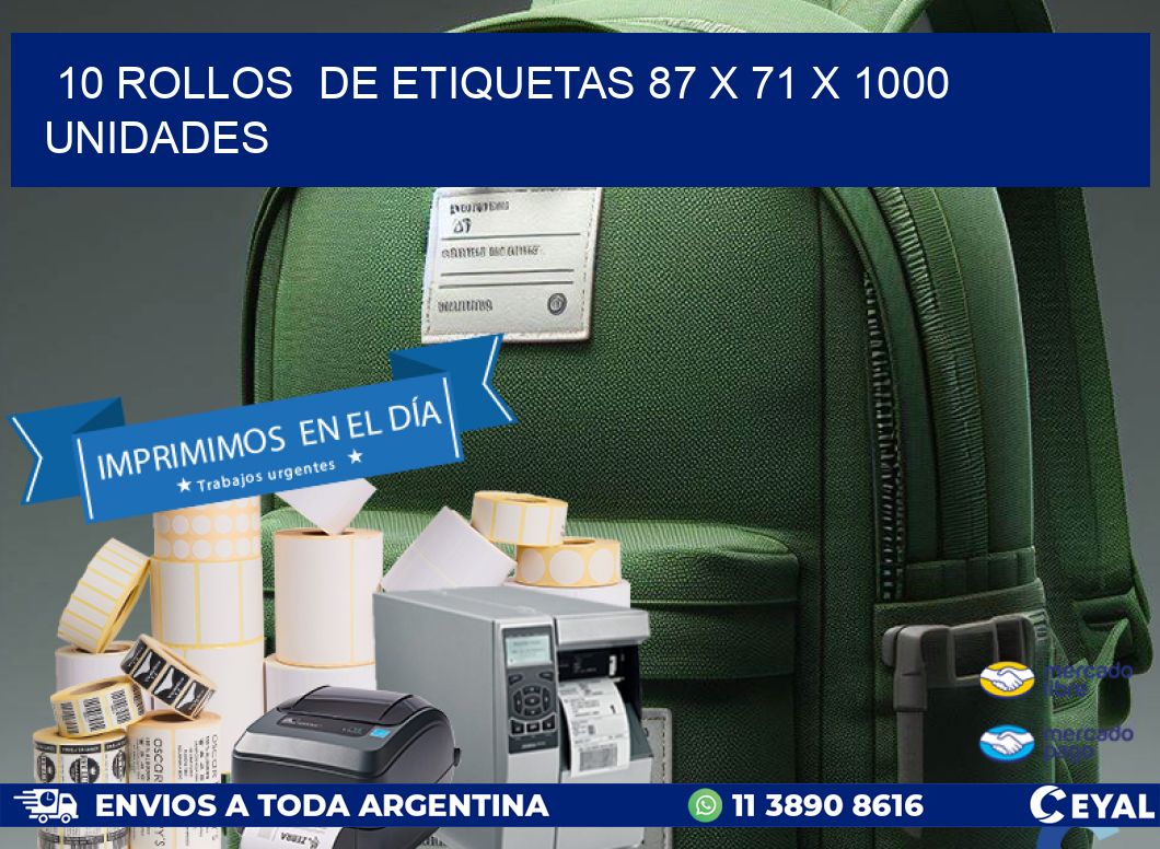 10 ROLLOS  DE ETIQUETAS 87 x 71 X 1000 UNIDADES