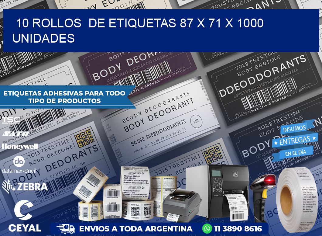 10 ROLLOS  DE ETIQUETAS 87 x 71 X 1000 UNIDADES