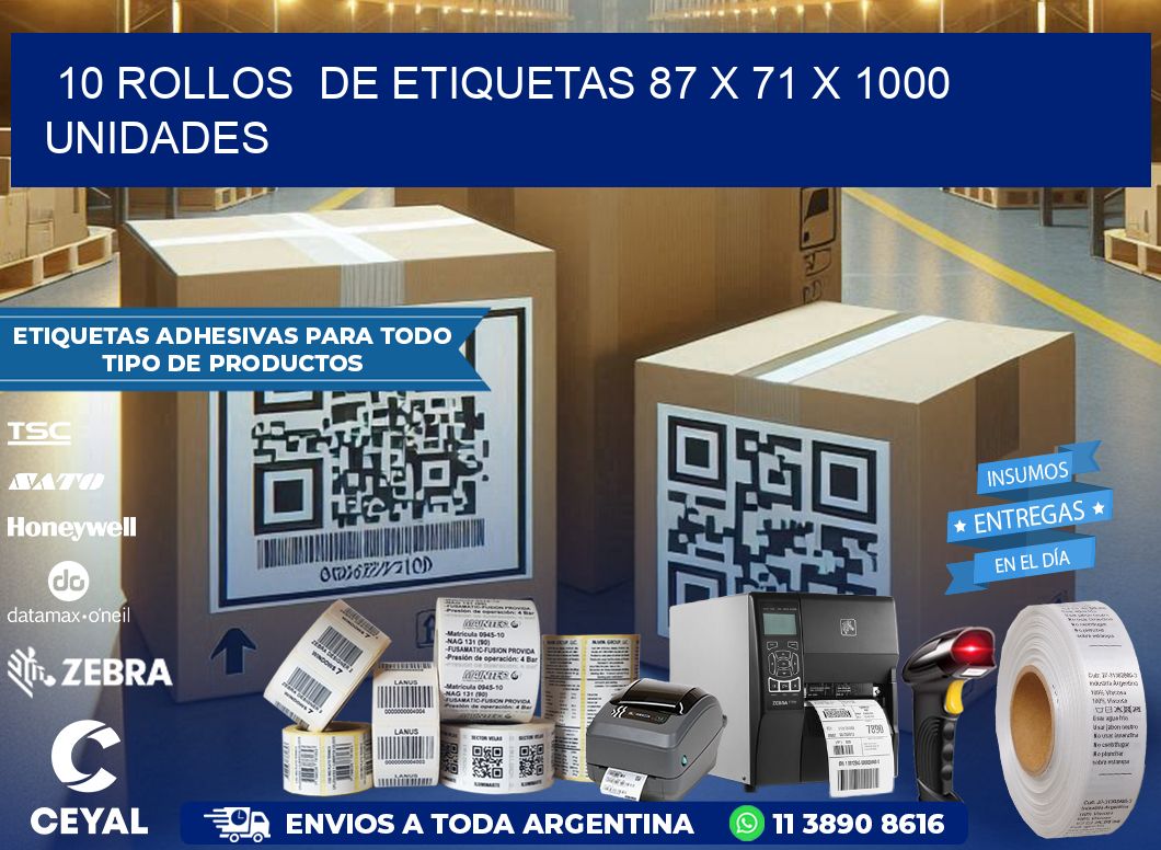 10 ROLLOS  DE ETIQUETAS 87 x 71 X 1000 UNIDADES