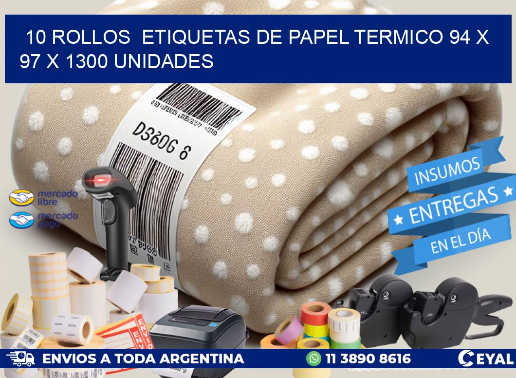 10 ROLLOS  ETIQUETAS DE PAPEL TERMICO 94 x 97 X 1300 UNIDADES