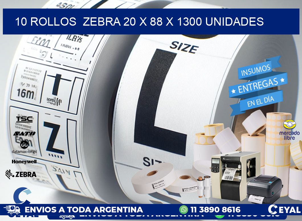 10 ROLLOS  ZEBRA 20 x 88 X 1300 UNIDADES