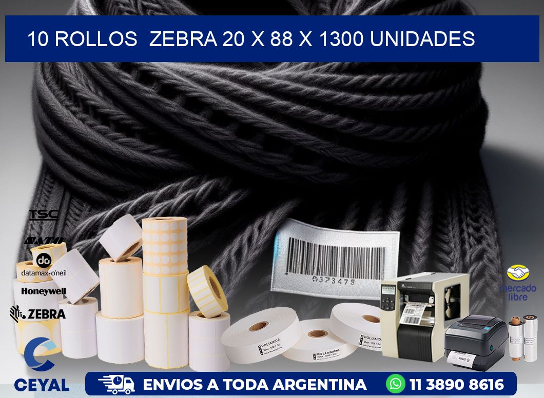 10 ROLLOS  ZEBRA 20 x 88 X 1300 UNIDADES