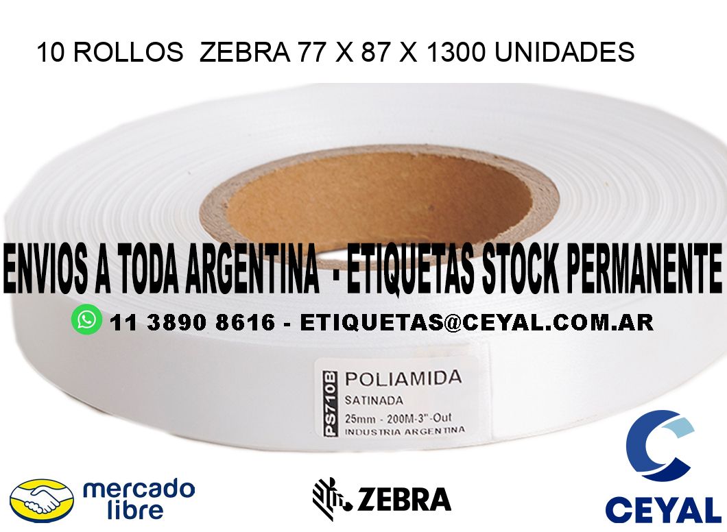 10 ROLLOS  ZEBRA 77 x 87 X 1300 UNIDADES