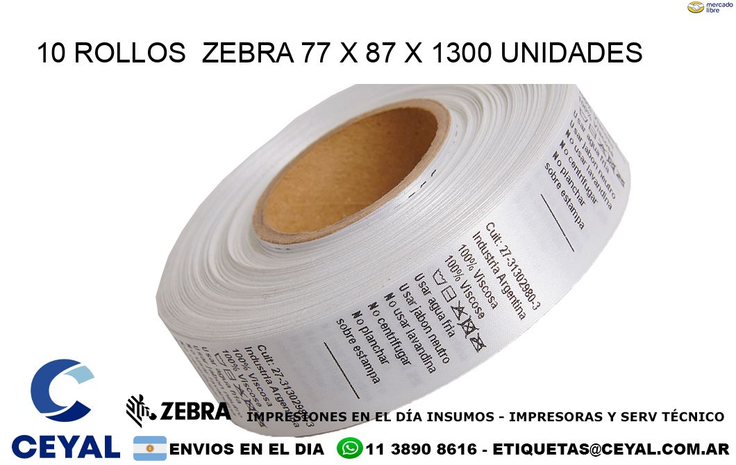 10 ROLLOS  ZEBRA 77 x 87 X 1300 UNIDADES