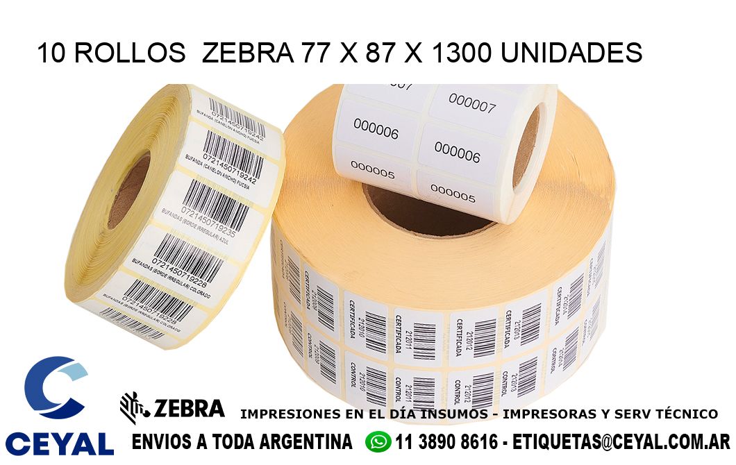 10 ROLLOS  ZEBRA 77 x 87 X 1300 UNIDADES