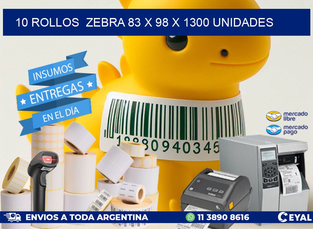 10 ROLLOS  ZEBRA 83 x 98 X 1300 UNIDADES