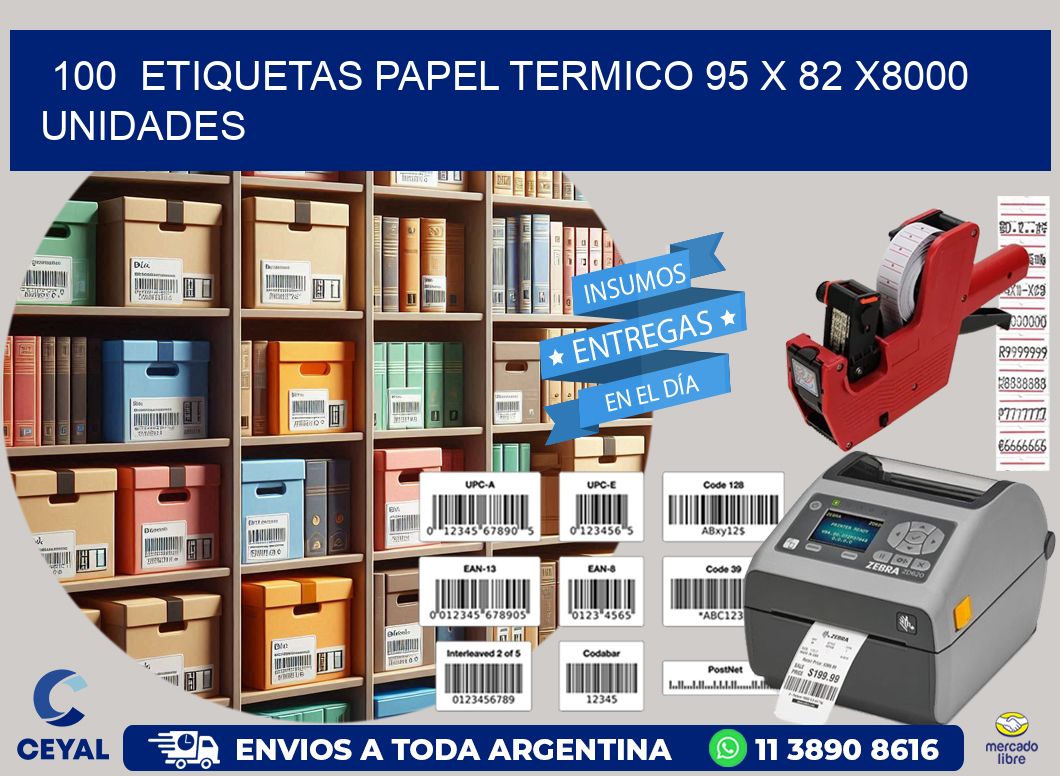 100  ETIQUETAS PAPEL TERMICO 95 x 82 X8000 UNIDADES