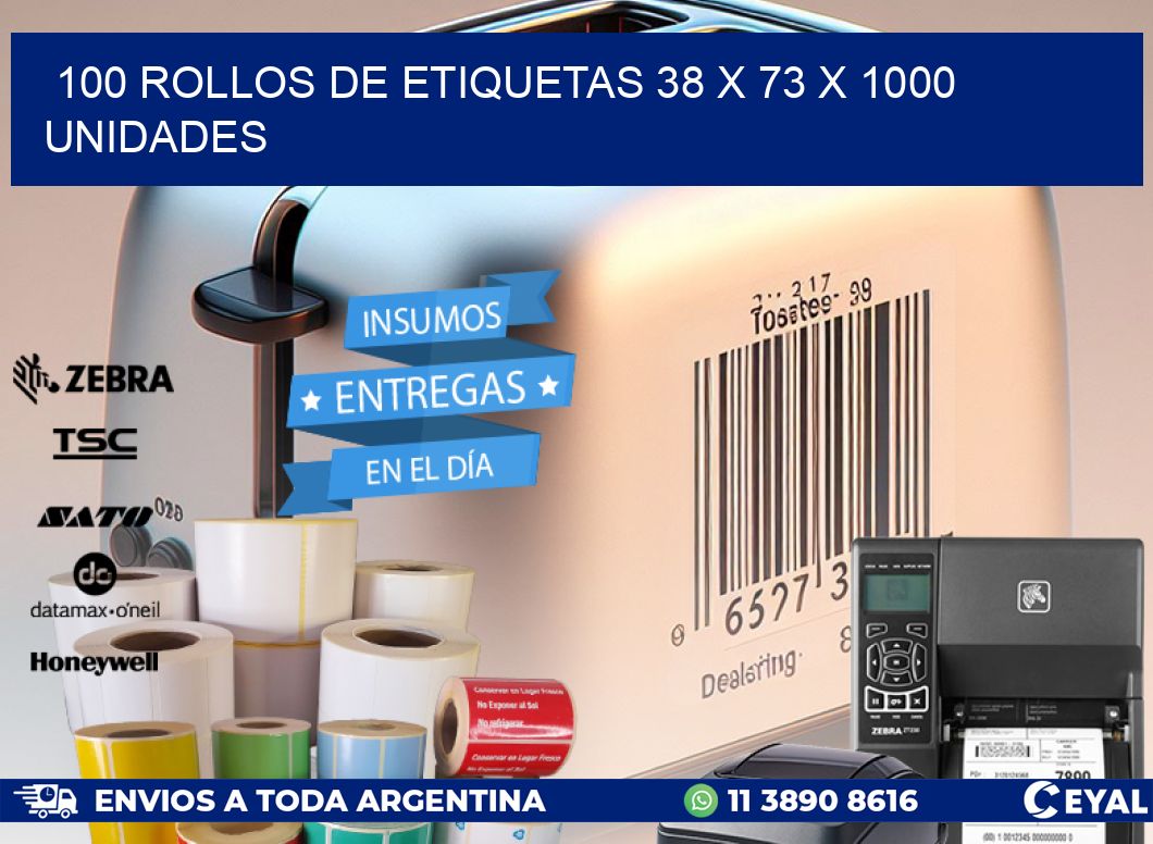 100 ROLLOS DE ETIQUETAS 38 x 73 X 1000 UNIDADES