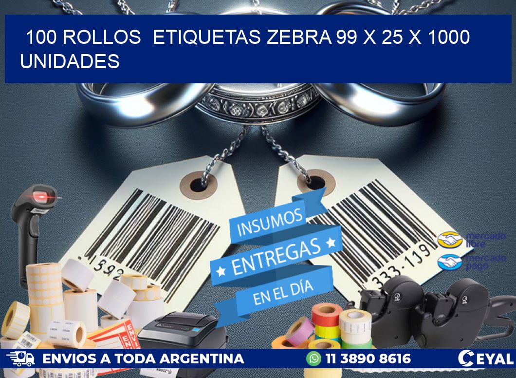 100 ROLLOS  ETIQUETAS ZEBRA 99 x 25 X 1000 UNIDADES