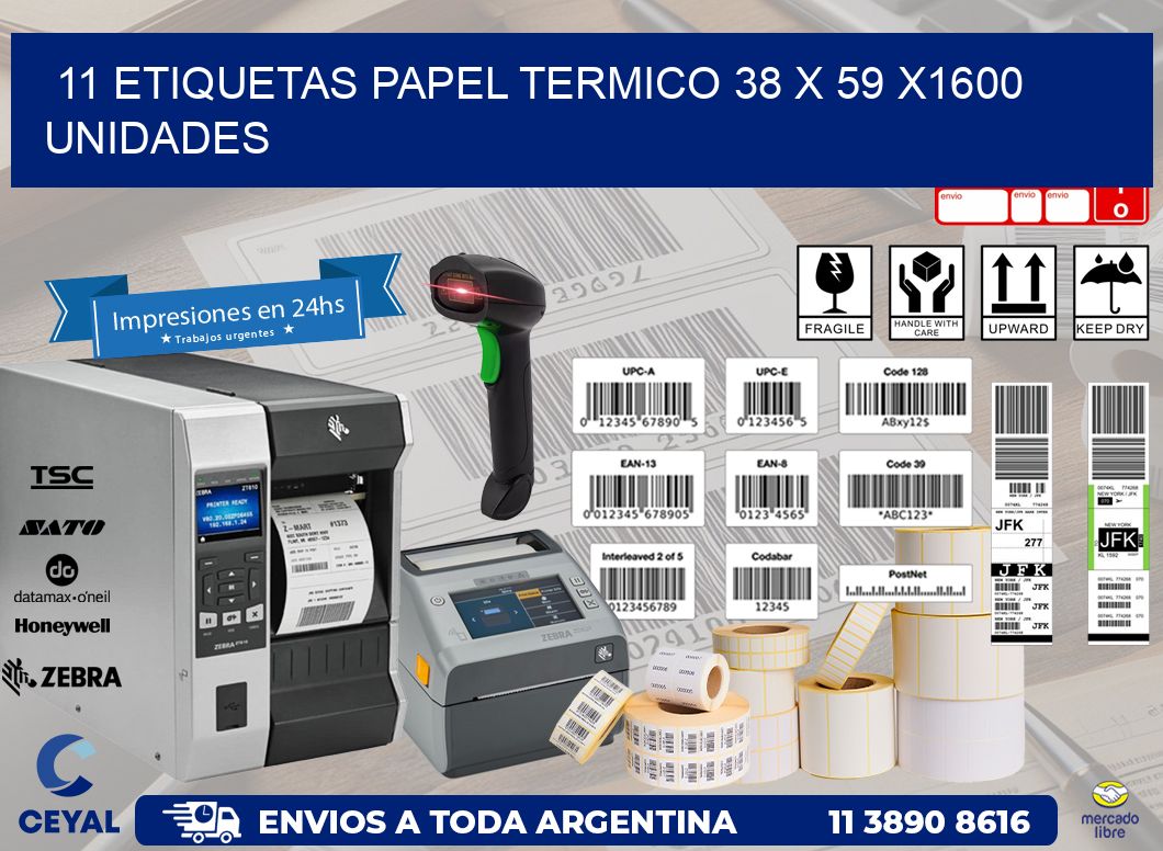 11 ETIQUETAS PAPEL TERMICO 38 x 59 X1600 UNIDADES