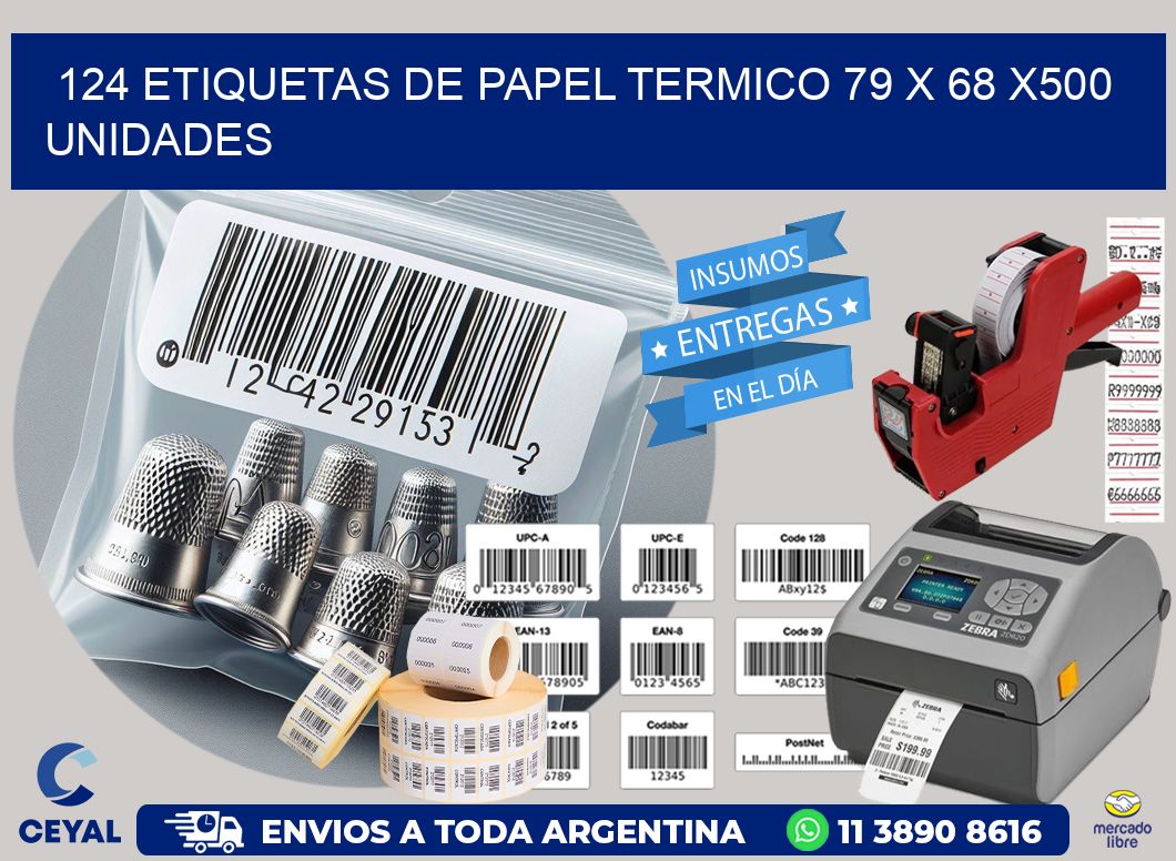 124 ETIQUETAS DE PAPEL TERMICO 79 x 68 x500 UNIDADES