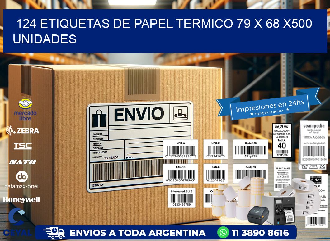 124 ETIQUETAS DE PAPEL TERMICO 79 x 68 x500 UNIDADES