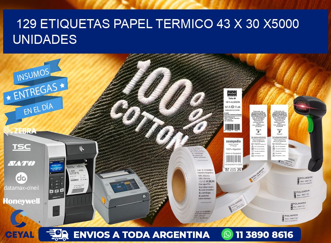 129 ETIQUETAS PAPEL TERMICO 43 x 30 X5000 UNIDADES