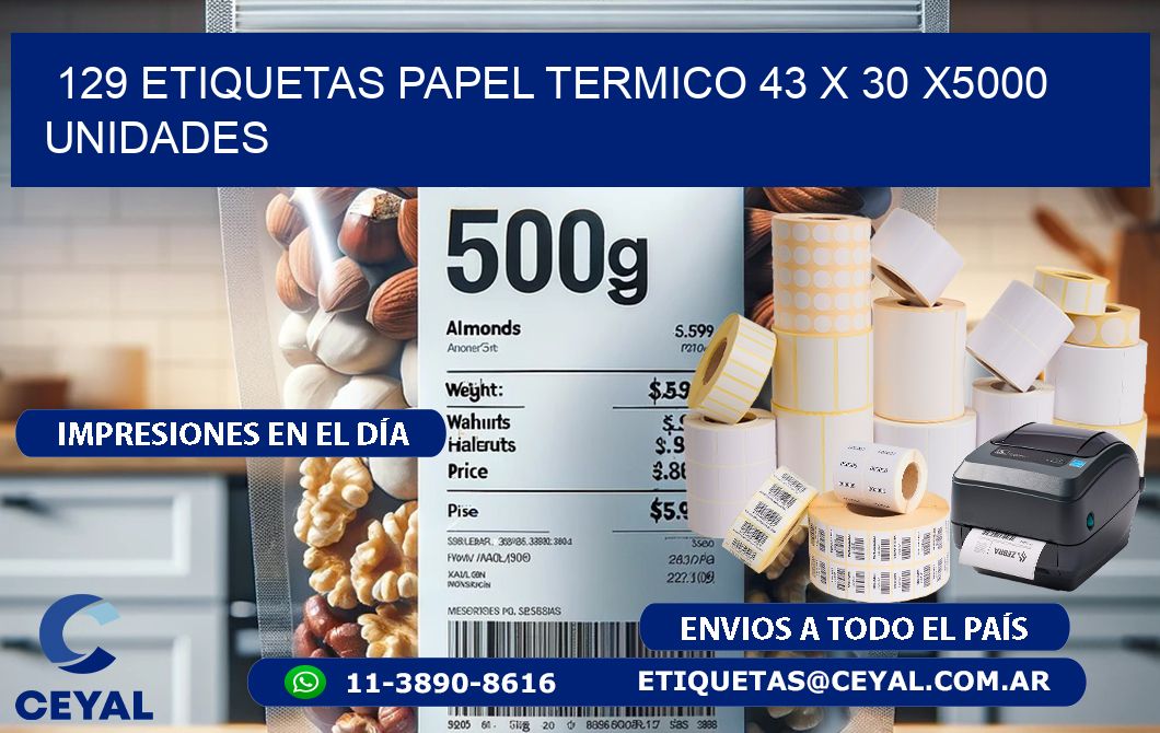 129 ETIQUETAS PAPEL TERMICO 43 x 30 X5000 UNIDADES