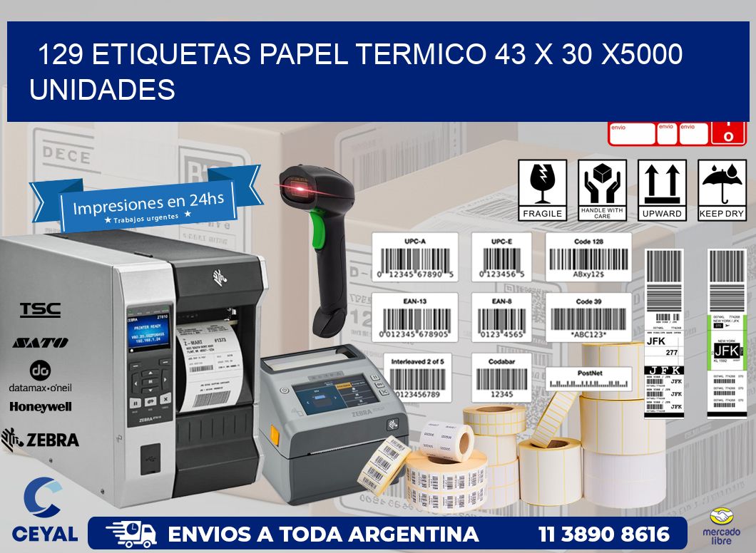 129 ETIQUETAS PAPEL TERMICO 43 x 30 X5000 UNIDADES