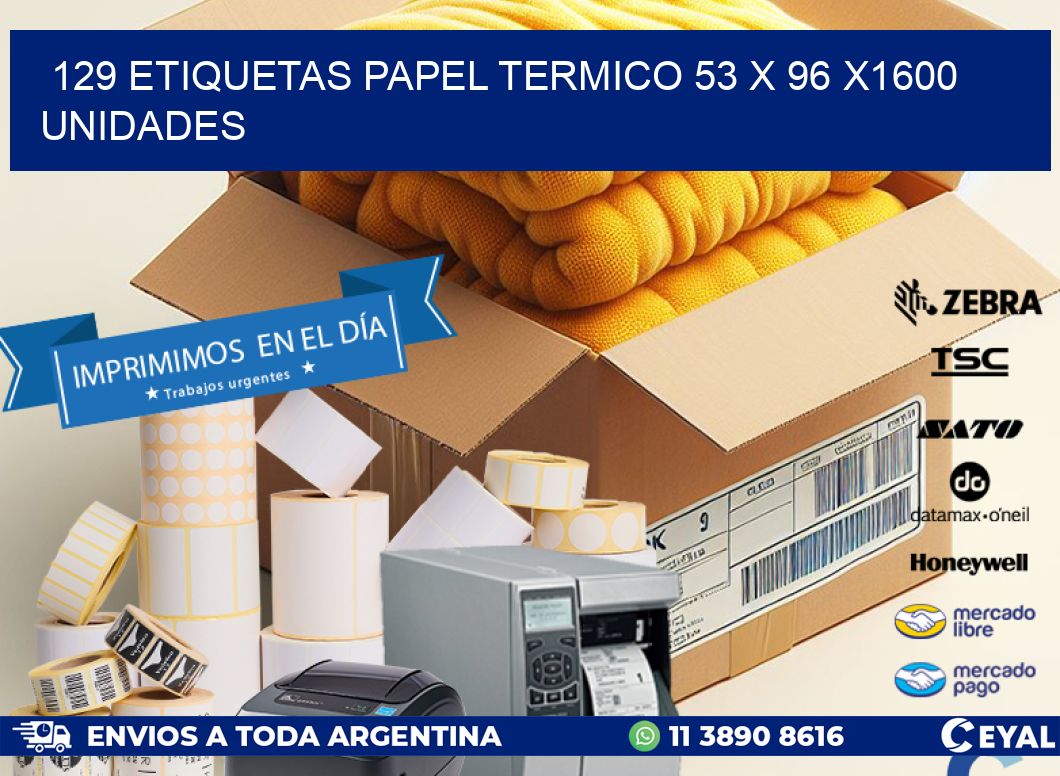 129 ETIQUETAS PAPEL TERMICO 53 x 96 X1600 UNIDADES