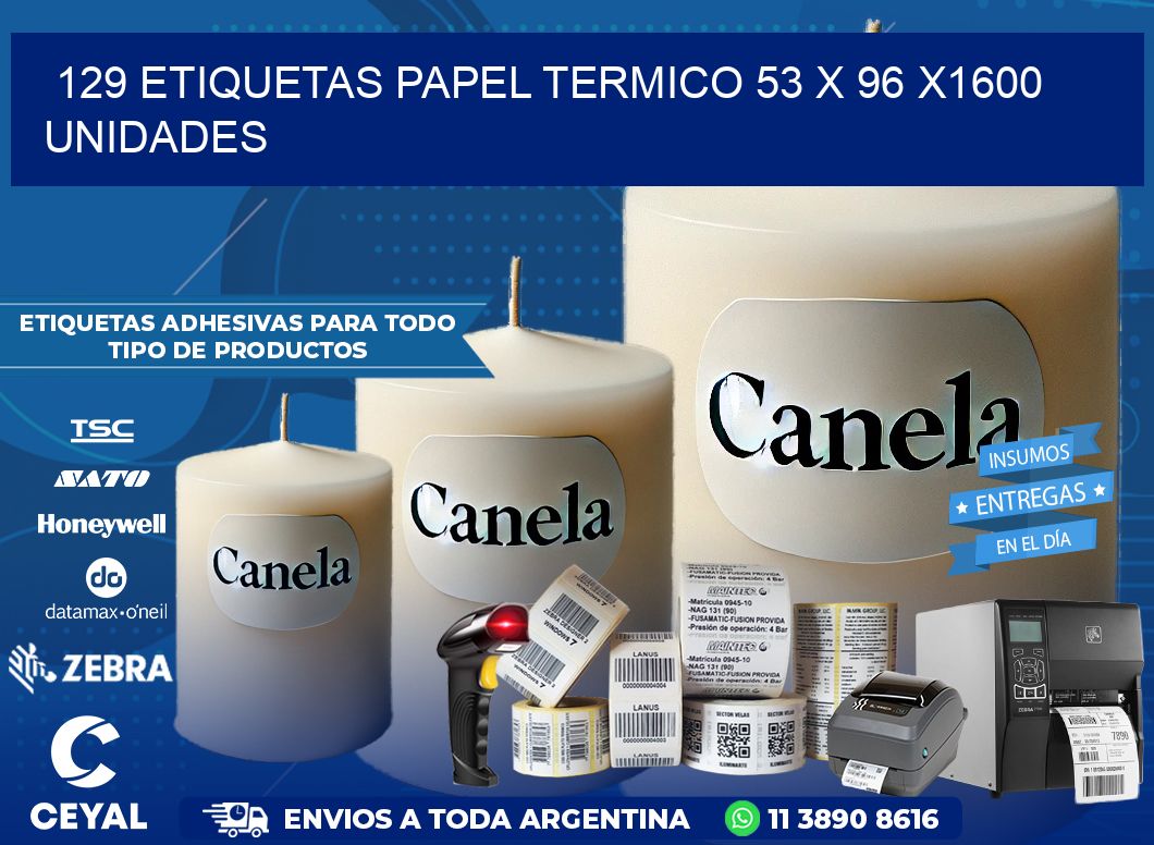 129 ETIQUETAS PAPEL TERMICO 53 x 96 X1600 UNIDADES