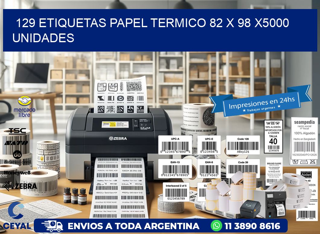 129 ETIQUETAS PAPEL TERMICO 82 x 98 X5000 UNIDADES