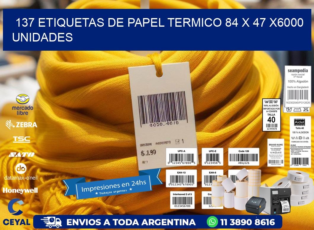 137 ETIQUETAS DE PAPEL TERMICO 84 x 47 X6000 UNIDADES