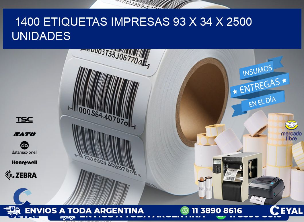 1400 ETIQUETAS IMPRESAS 93 x 34 X 2500 UNIDADES