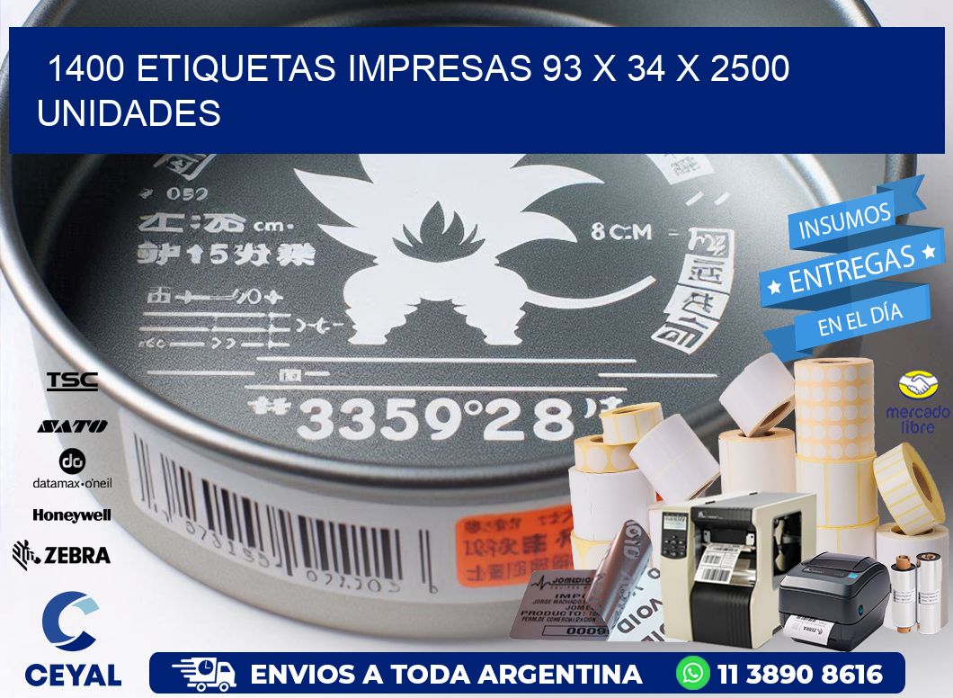 1400 ETIQUETAS IMPRESAS 93 x 34 X 2500 UNIDADES