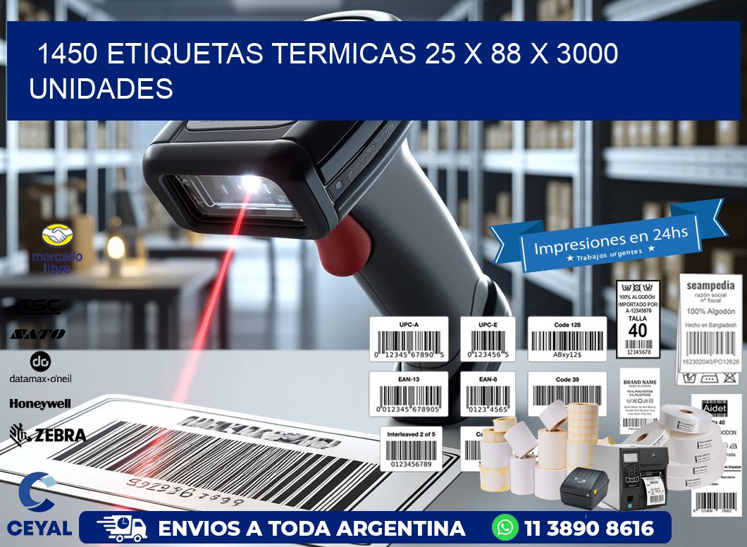 1450 ETIQUETAS TERMICAS 25 x 88 X 3000 UNIDADES