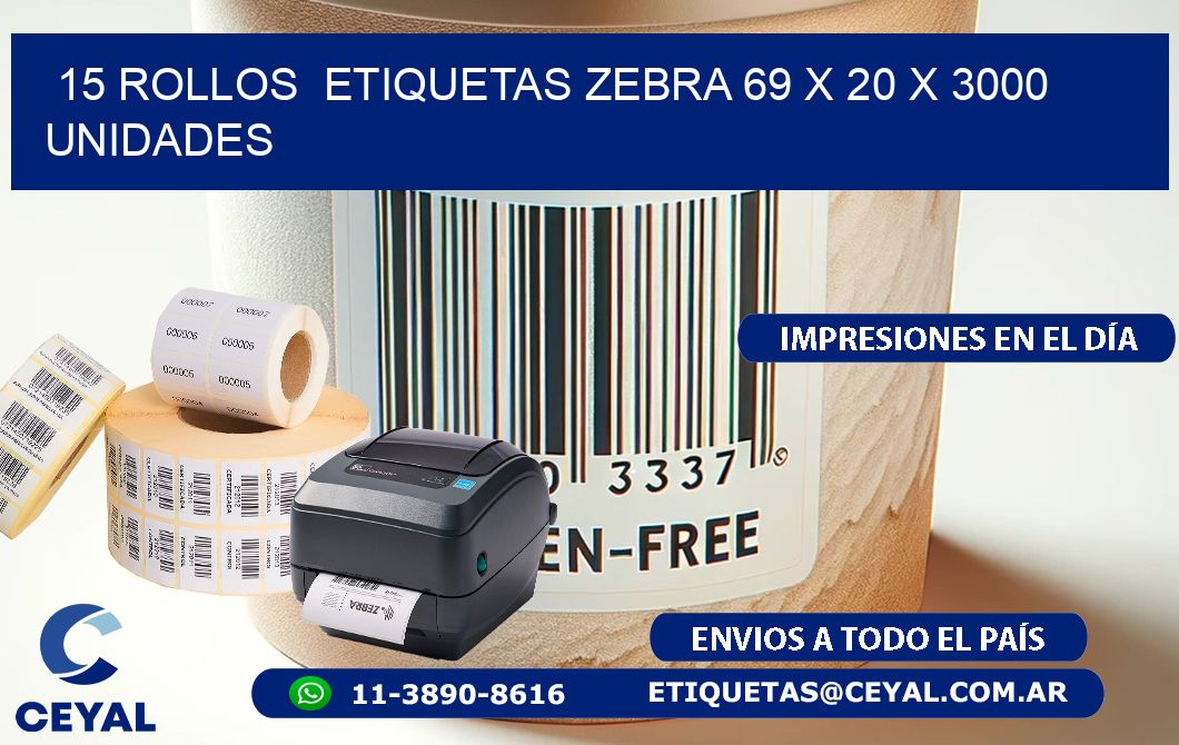 15 ROLLOS  ETIQUETAS ZEBRA 69 x 20 X 3000 UNIDADES